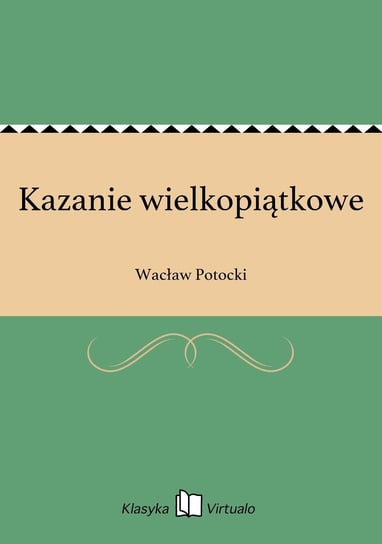 Kazanie wielkopiątkowe Potocki Wacław