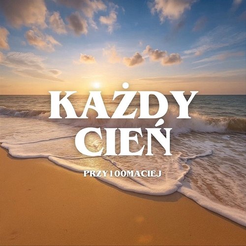 Każdy cień @przy100maciej