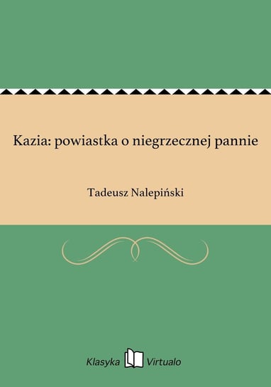 Kazia: powiastka o niegrzecznej pannie Nalepiński Tadeusz