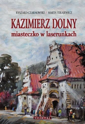 Kazimierz Dolny Czarnowski Ryszard, Terajewicz Marta