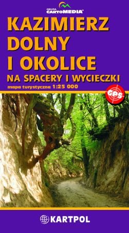 Kazimierz Dolny i okolice. Na spacery i wycieczki Opracowanie zbiorowe