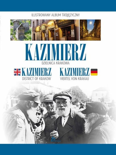 Kazimierz. Dzielnica Krakowa Opracowanie zbiorowe