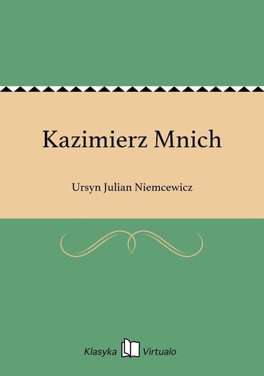 Kazimierz Mnich Niemcewicz Julian Ursyn