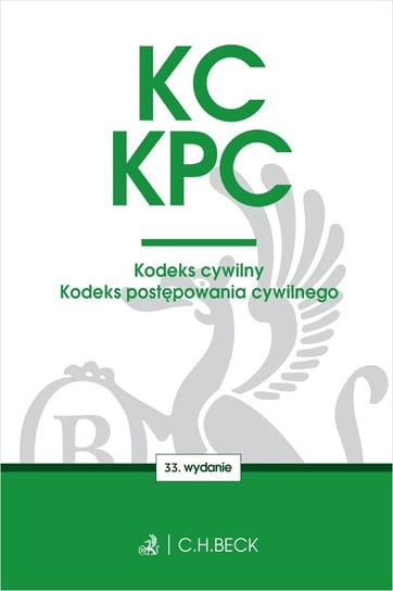 KC. KPC. Kodeks cywilny. Kodeks postępowania cywilnego. Edycja Sędziowska Opracowanie zbiorowe