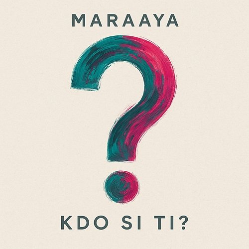 Kdo si ti? Maraaya