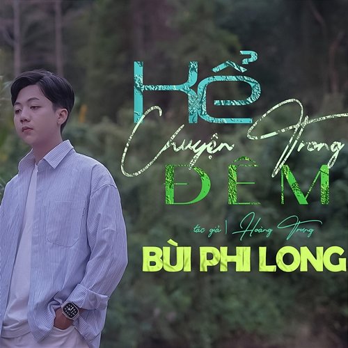 Kể Chuyện Trong Đêm Bùi Phi Long