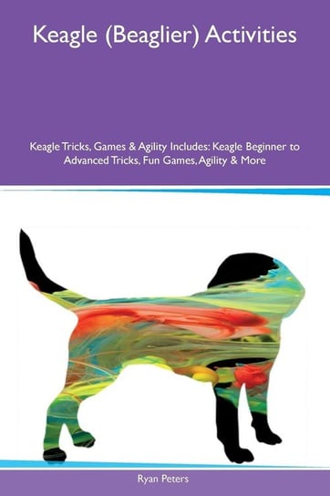 Keagle (Beaglier) Activities Keagle Tricks, Games & Agility Includes Peters Ryan