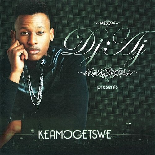 Keamogetswe DJ AJ Mafokate