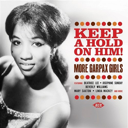 Keep a Hold on Him! More Garpax Girls Various Artists