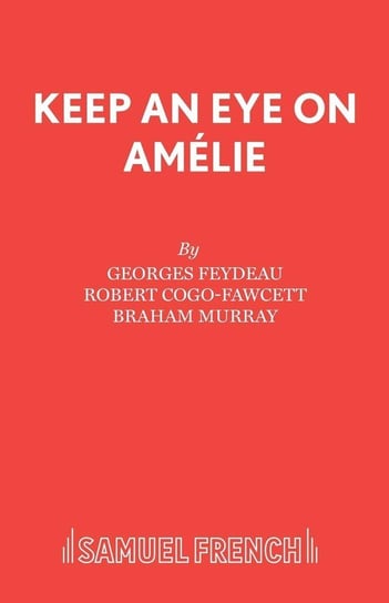 Keep an Eye on Amélie Feydeau Georges