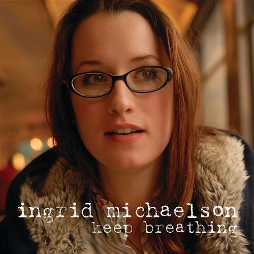 Keep Breathing Ingrid Michaelson