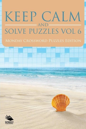 Keep Calm and Solve Puzzles Vol 6 Speedy Publishing Llc