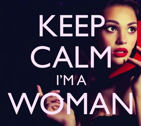 Keep Calm I’m A Woman Various Artists