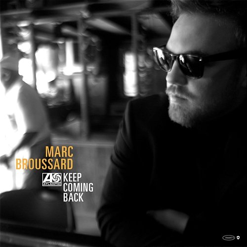 Keep Coming Back Marc Broussard