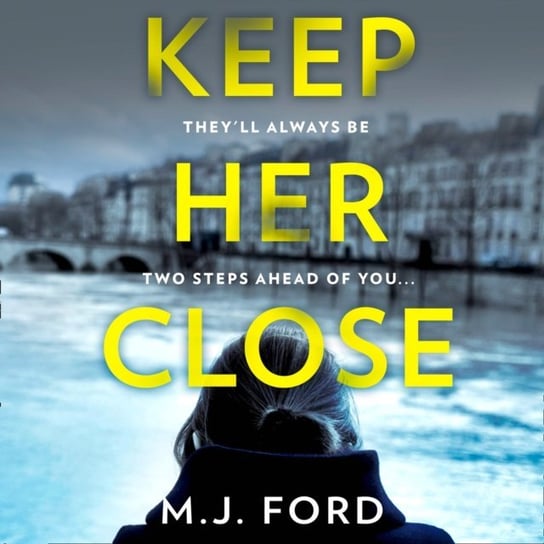 Keep Her Close Ford M.J.