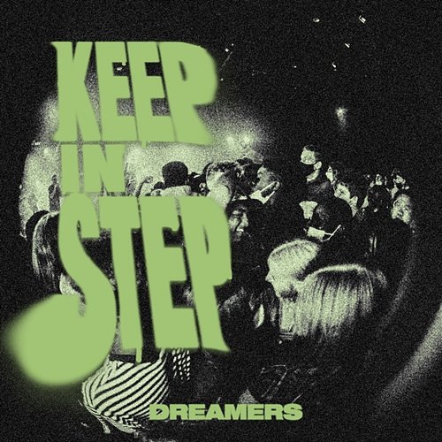 Keep In Step Dreamers