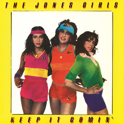 Keep It Comin' The Jones Girls