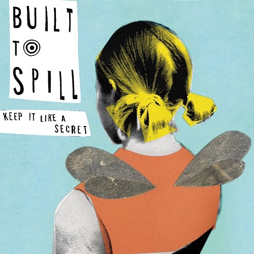 Keep It like a Secret Built To Spill