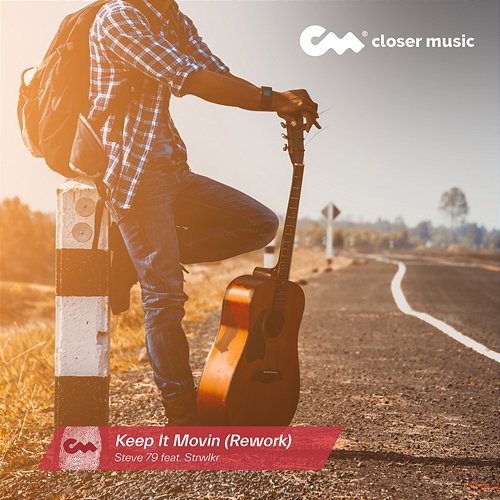 Keep It Movin Steve 79 feat. Strwlkr