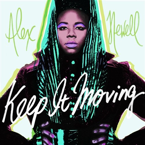 Keep It Moving Alex Newell