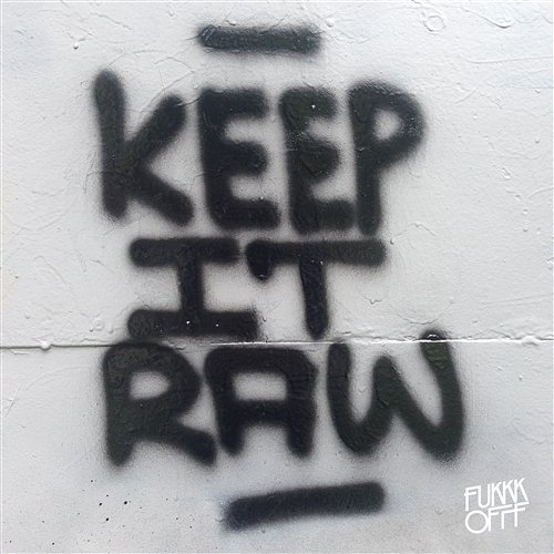 Keep It Raw EP Fukkk Offf