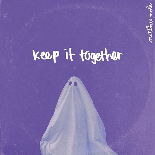 Keep It Together Matthew Mole