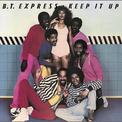 Keep It Up B.T. Express