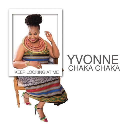 Keep Looking At Me Yvonne Chaka Chaka