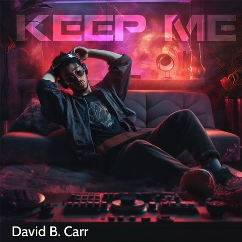 Keep Me David B. Carr
