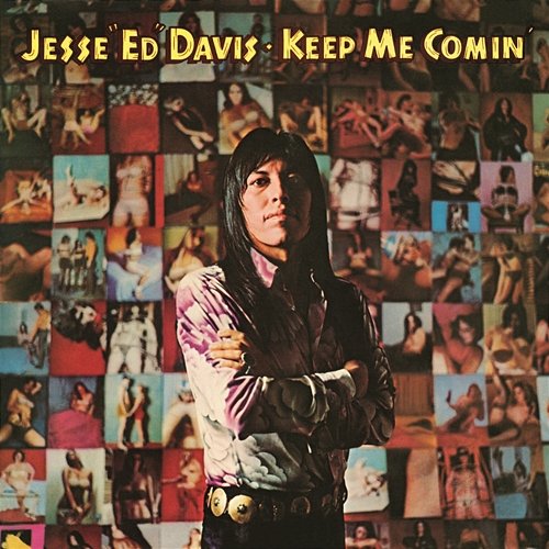 Keep Me Comin' (Bonus Track) Jesse "Ed" Davis