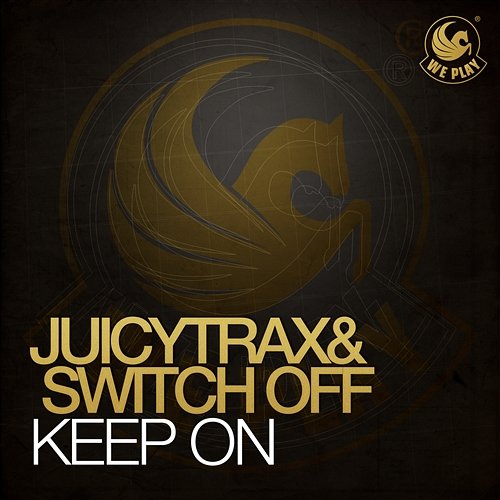 Keep On JuicyTrax & Switch Off
