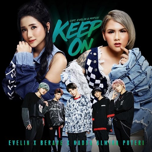 Keep On Evelin X Berave X Nadya Almira Puteri