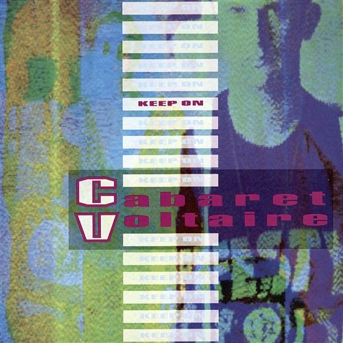 Keep On Cabaret Voltaire
