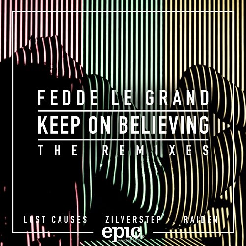 Keep On Believing (Remixes) Fedde Le Grand