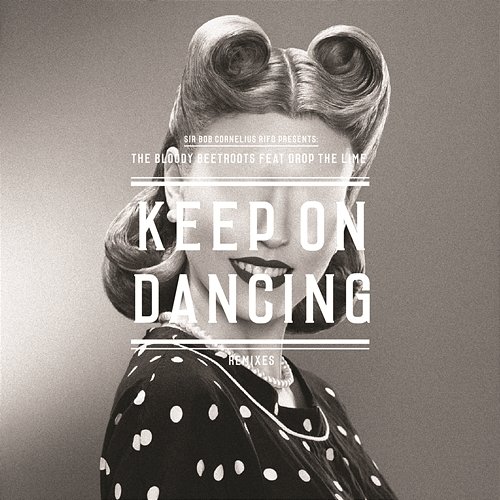Keep On Dancing (Remixes) The Bloody Beetroots feat. Drop The Lime