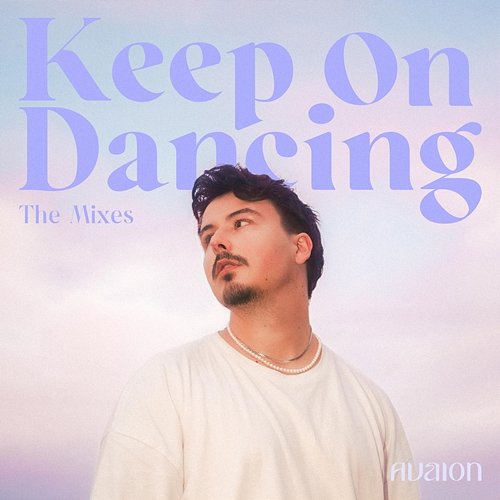 Keep On Dancing (The Mixes) AVAION