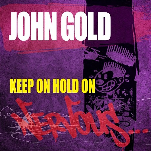 Keep On Hold On John Gold