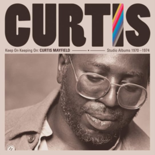 Keep On Keeping On: Curtis Mayfield (Studio Albums 1970-1974) Mayfield Curtis