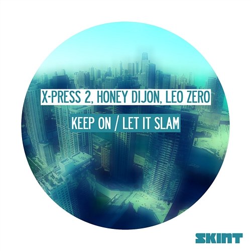 Keep On / Let It Slam X-Press 2 & Honey Dijon & Leo Zero
