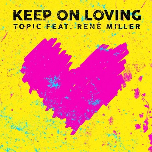 Keep On Loving Topic feat. René Miller