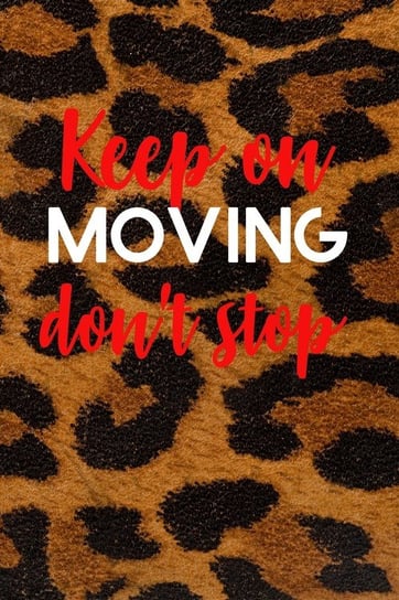Keep on Moving don't stop Planner Richardson Chynine