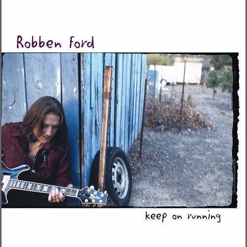Keep On Running Robben Ford