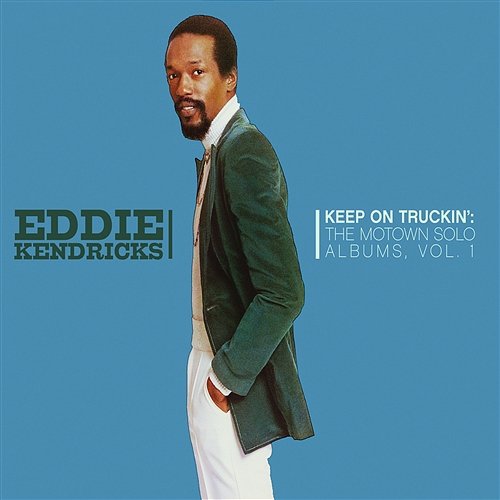 Keep On Truckin’: The Motown Solo Albums, Vol. 1 Eddie Kendricks