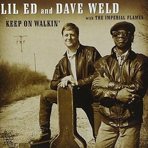 Keep On Walkin' Lil Ed & Dave Weld with The Imperial Flames