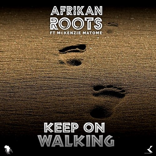 Keep on Walking Afrikan Roots feat. Mckenzie Matome