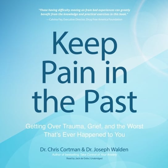 Keep Pain in the Past Walden Joseph, Cortman Chris