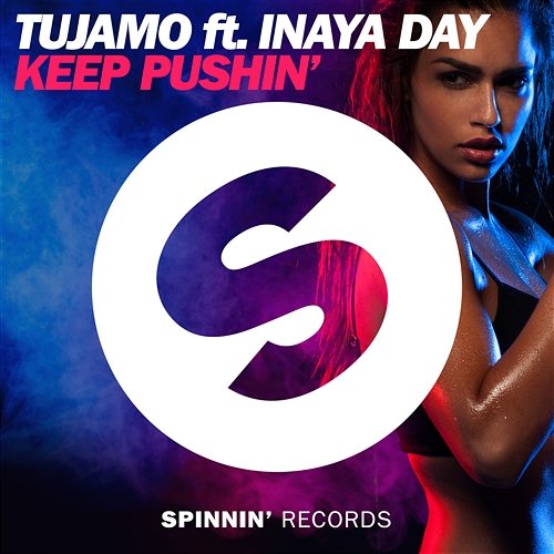 Keep Pushin' Tujamo feat. Inaya Day