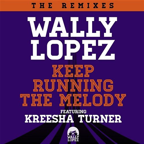 Keep Running The Melody feat. Kreesha Turner Wally Lopez