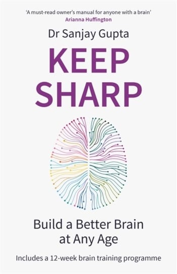 Keep Sharp: Build a Better Brain at Any Age - As Seen in The Daily Mail Sanjay Gupta