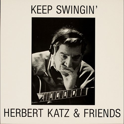 Keep Swingin' Herbert Katz & Friends
